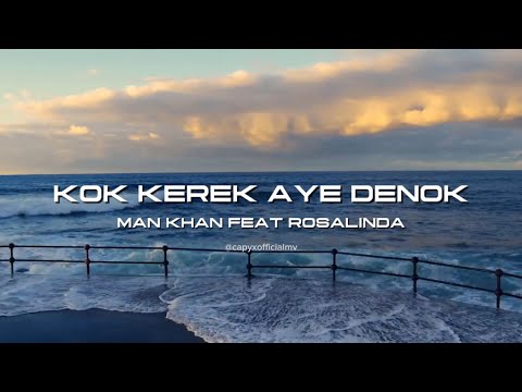 DIKIR KOK KEREK AYE DENOK by MAN KHAN FEAT ROSALINDA ( OFFICIAL LYRIC MUSIC VIDEO )