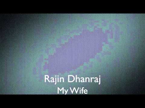 Rajin Dhanraj - My Wife {2011} HD
