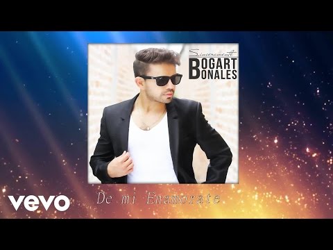 Bogart Bonales - De Mi Enamorate (Official Audio)