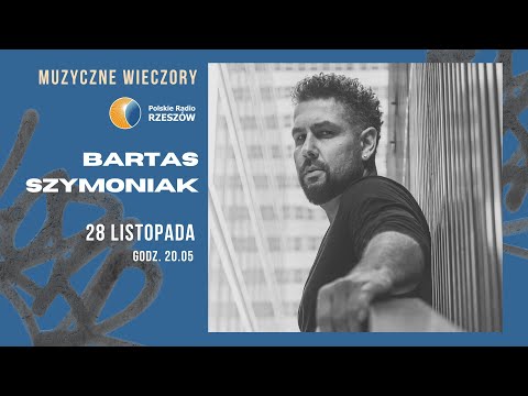 Bartas Szymoniak wystąpi w studiu koncertowym Radia Rzeszów