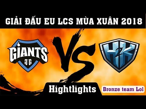 [EU LCS Mùa Xuân 2018] HIGHLIGHTS : GIA vs H2K  Tuần 2 ngày 2  | EU LCS Spring 2018