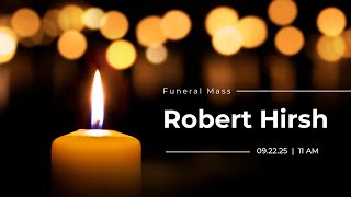 Robert Hirsh Funeral Mass