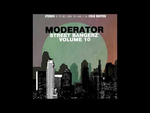 Moderator - Street Bangerz Volume 10 [Full Album]