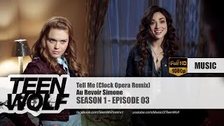 Au Revoir Simone - Tell Me (Clock Opera Remix) | Teen Wolf 1x03 Music [HD]