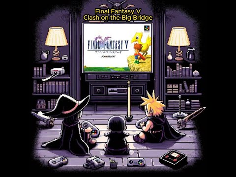 Top VGM 135 : Final Fantasy V - Clash on the Big Bridge