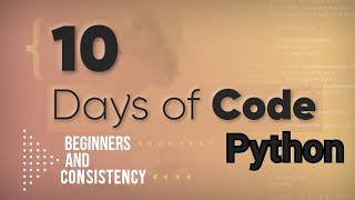 10 days of challenge on python programming ( consistency matters) #consistency #10dayschallenge