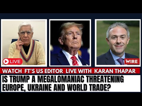 Is Trump a Megalomaniac threatening Europe  Ukraine and World Trade