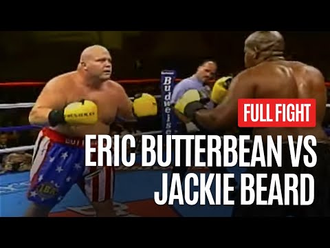 ERIC “BUTTERBEAN” ESCH VS JACKIE BEARD FULL FIGHT