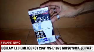 Download lagu BOHLAM LED EMERGENCY 20W MS-E1820 MITSUYAMA JENIUS (By. MAHKOTA LAMPU / ML) mp3