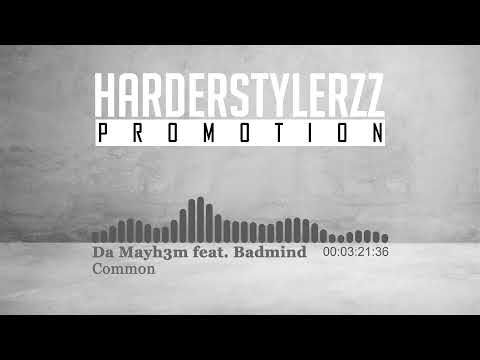 Da Mayh3m feat. Badmind - Common (HQ)