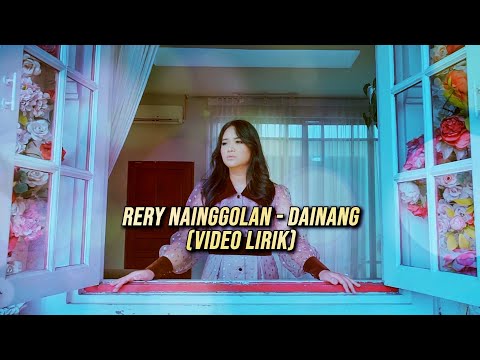 RERY NAINGGOLAN - DAINANG (Video Lirik Lagu Batak)