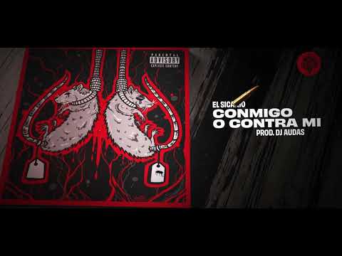 El Sicario "Conmigo o Contra Mi" (Produced By Dj Audas)