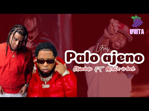 Palo Ajeno- Letras  Chimbala ft Mestizo is back