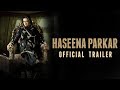 Haseena Parkar Official Trailer | Shraddha Kapoor | 22nd September 2017