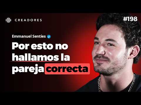 Por qué No Encuentras Pareja y Cómo navegar las Citas con Mujeres Modernas | Emmanuel Senties