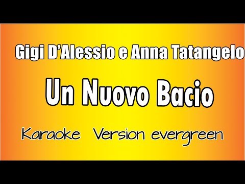 Gigi D'Alessio & Anna Tatangelo -  Un Nuovo Bacio  (versione Karaoke Academy Italia)