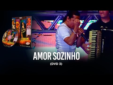 Amor Sozinho - DVD Cavaleiros do Forró 3 em Caruaru