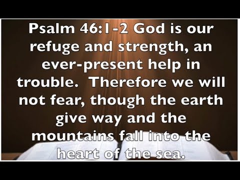 Psalm 46:1-2 -  In The Storms Of Life Take Cover