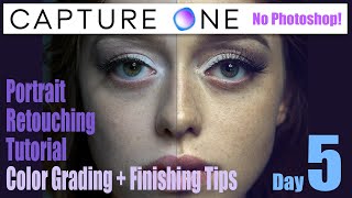 Capture One [Portrait Retouching Tutorial] Day 5 - Color Grading + Finishing Touches no Photoshop!