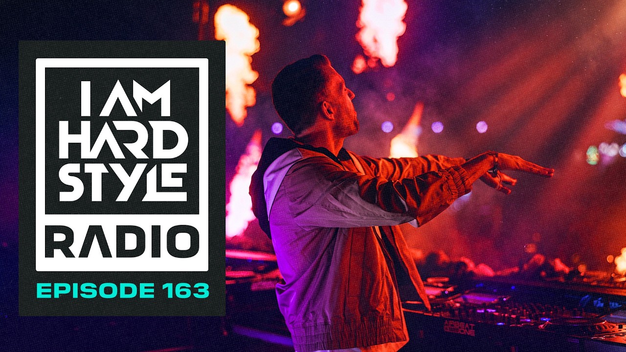 Episode 163 - I AM HARDSTYLE Radio by Brennan Heart