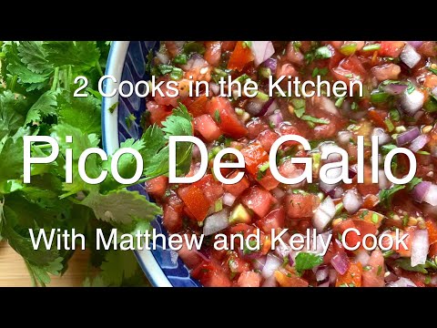 2 Cooks in the Kitchen   Pico De Gallo 2 Ways
