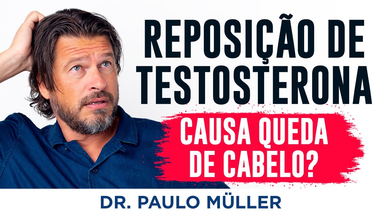 Reposição Hormonal com Testosterona Causa Queda de Cabelo? – Dr. Paulo Müller Dermatologista.