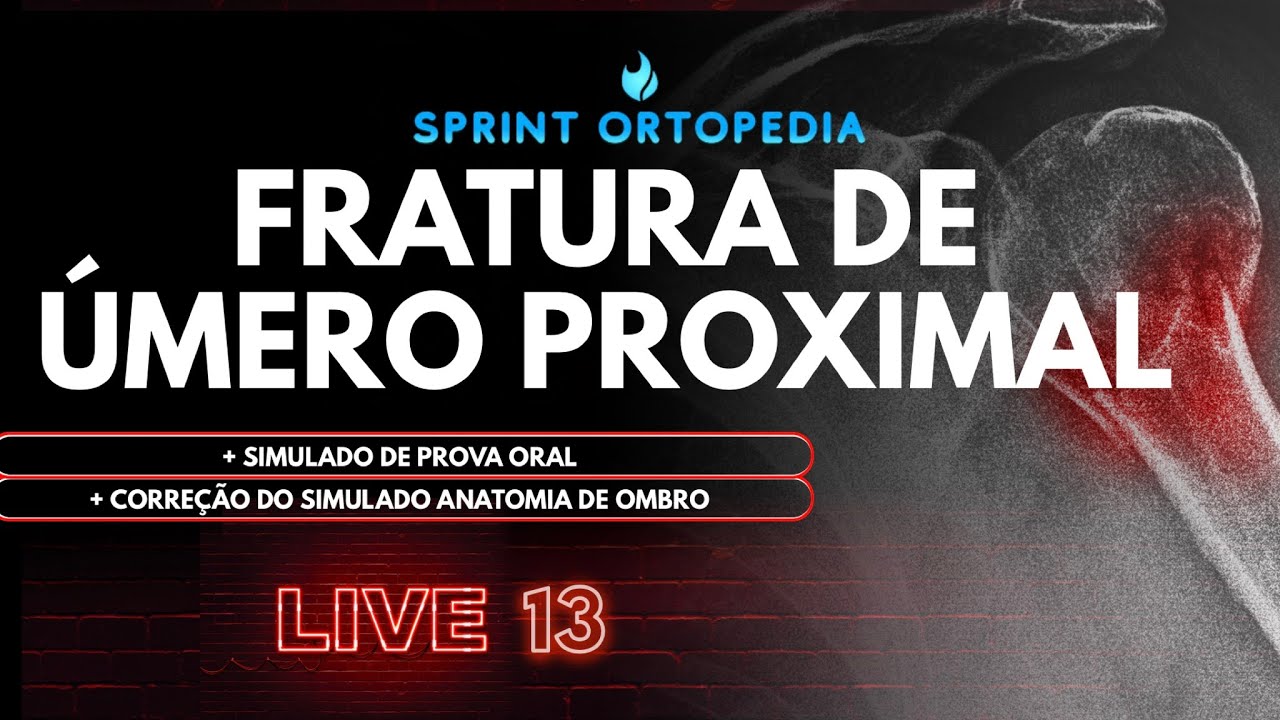 LIVE 13- FRATURA DE ÚMERO PROXIMAL- Sprint Ortopedia