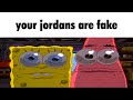 "Your Jordans Are Fake"