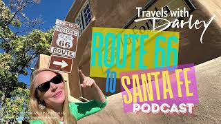Route 66 & Santa Fe New Mexico: Arts, Culture & History Along the Mother Road | Travels with Darley