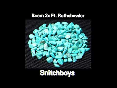 Boem2x ft Rothebawler -  Snitchboys