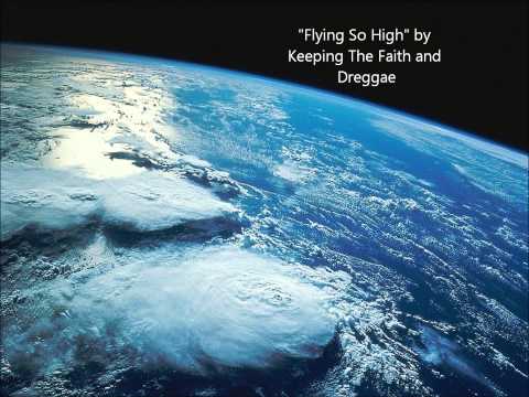 Flying So High by Ian Halsall (Keeping The Faith) and Dreggae