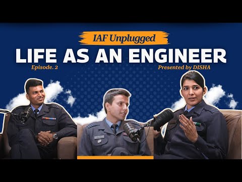 IAF Unplugged | Life as an Engineer | Episode 2