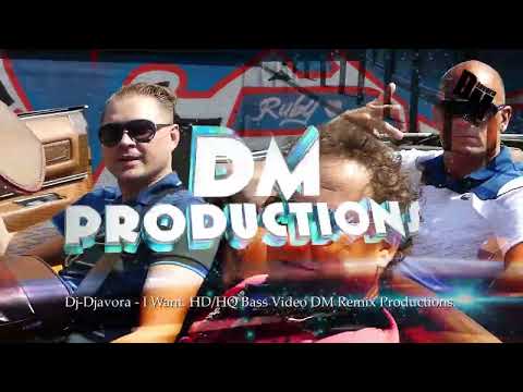 💊 Dj-Djavora - I Want HD/HQ Bass Video DM Remix Productions ®. 💊