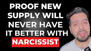Proof New Supply Will Never Have it Better With Narcissist