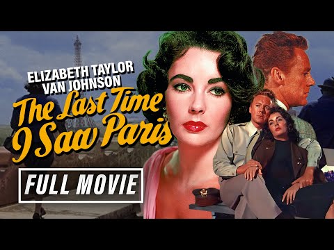 Elizabeth Taylor In Iconic Hollywood Movie I The Last Time I Saw Paris (1954) I Full Movie