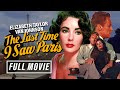 Elizabeth Taylor In Iconic Hollywood Movie I The Last Time I Saw Paris 1954 I Full Movie