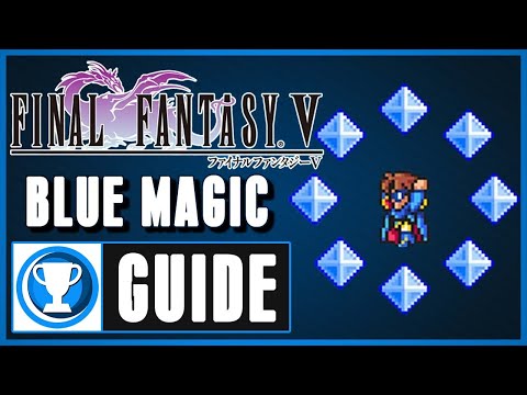 FF5 Blue Magic Guide - Learning and Applications (Recommended Playing)