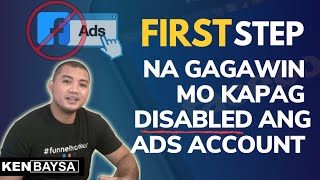 First Step Na Gagawin Kapag Disabled Ang Ads Account Mo