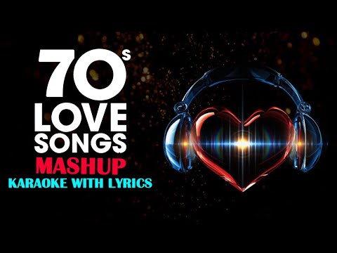 70's love songs mashup - karaoke with lyrics | Source link in description | Song SAGA