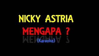 Download lagu Mengapa Nicky Astria... mp3