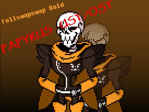 [Fellswapswap Gold]~Papyrus animated UST/OST