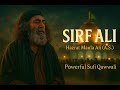 Sirf Ali Hazrat Maula Ali Qawwali New Powerful Sufi Kalam