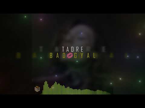 Tadre - Bad Gyal (Official Audio)