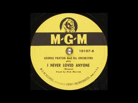 George Paxton & his orchestra - I Never Loved Anyone (1947)