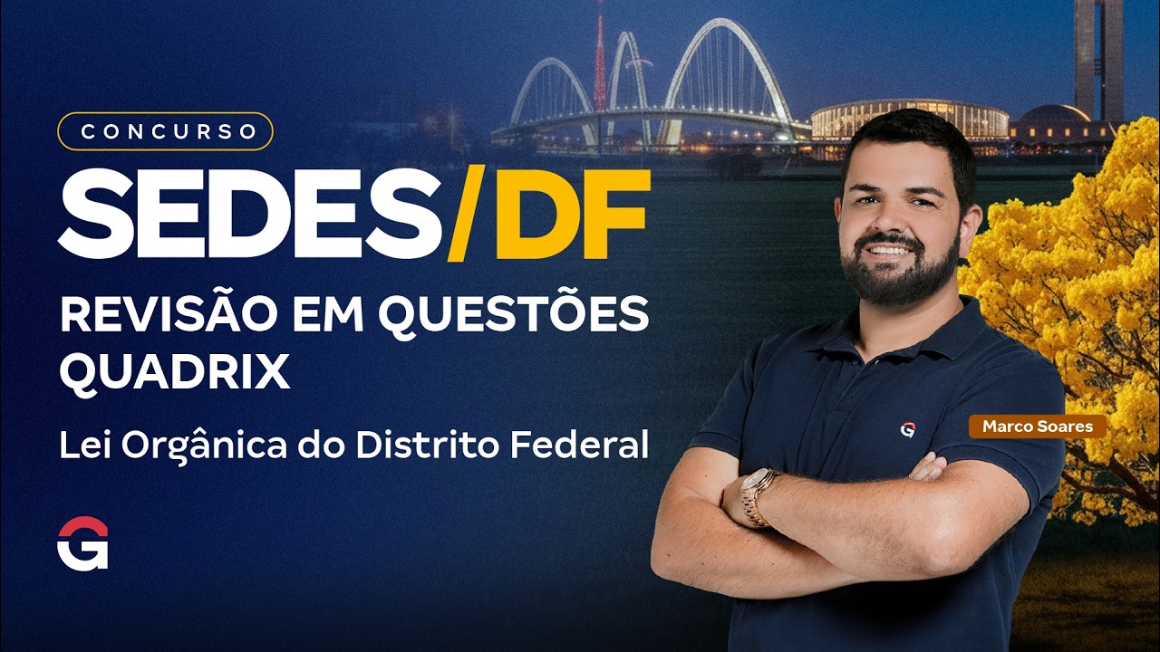 Concurso SEDES DF | Revisão em Questões Quadrix: Lei Orgânica do Distrito Federal