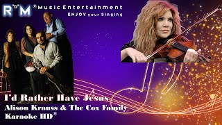I'd Rather Have Jesus - Alison Krauss &amp; The Cox Family ®Karaoke HD