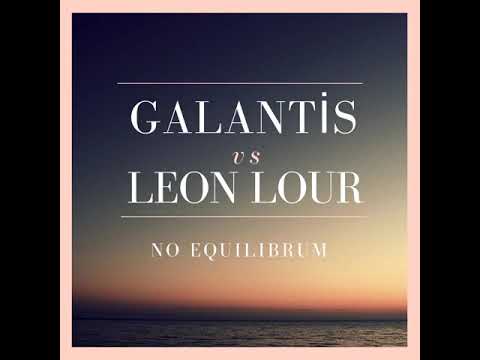 Galantis vs Leon Lour - No Equilibrium (Umut Boztepe Bootleg)