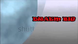 DREAM BIG - Ryan Shupe and the rubberband LYRICS