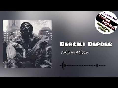 A.Robi ft Twist-Bergili Depder (TmRap-HipHop)