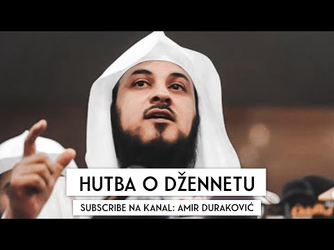 HUTBA O DŽENETU! - šejh, dr. Muhamed El-Arifi